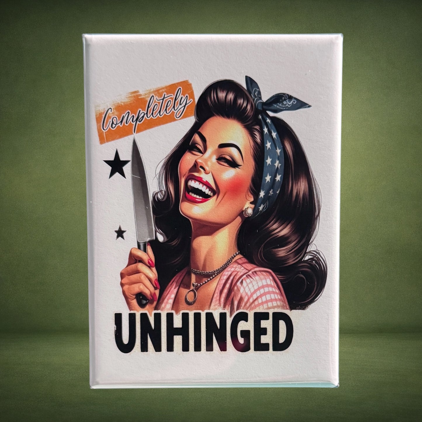 Completely Unhinged Magnet