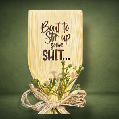 "Bout to stir up some shit..." Wooden Spoon