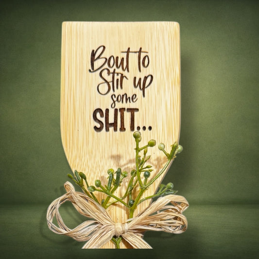 "Bout to stir up some shit..." Wooden Spoon